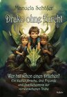Buchcover Drako ohne Furcht - Wer hat schon einen Drachen? - Ein kleiner Drache, drei Freunde und das Geheimnis der verwunschenen 