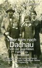 Buchcover Vater kam nach Dachau - Von der geachteten Familie zu Volksfeinden - Das Schicksal der jüdischen Familie Dr. Siegfried u