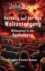 Buchcover Vorhang auf für den Weltuntergang - Willkommen in der Apokalypse - Science-Fiction-Roman