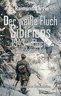 Buchcover Der weiße Fluch Sibiriens - 1943 – Flucht aus dem Gulag - Roman nach wahren Begebenheiten