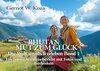 Buchcover Bhutan - Mut zum Glück - Die Welt sinnlich erleben Band 1 - Ein poetischer Reisebericht mit Fotos und Gedanken