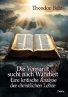 Buchcover Die Vernunft sucht nach Wahrheit - Eine kritische Analyse der christlichen Lehre