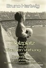 Buchcover Bolzplatz hinter dem Eisernen Vorhang - oder - Der große Traum vom runden Leder - Roman nach wahren Begebenheiten