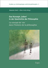 Buchcover Das Konzept ‚Leben‘ in der Geschichte der Philosophie - Le concept de ,vie‘ dans l’histoire de la philosophie