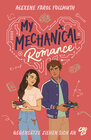 Buchcover My Mechanical Romance – Gegensätze ziehen sich an (Von Olivie Blake, der Bestseller-Autorin von The Atlas Six)