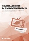 Buchcover Grundlagen der Makroökonomik (VWL) Lernheft für Studierende inkl. Lernvideos, Aufgaben & Lösungen