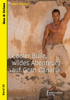 Buchcover Cooler Bulle, wildes Abenteuer auf Gran Canaria