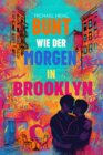 Buchcover Bunt wie der Morgen in Brooklyn