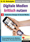 Buchcover Digitale Medien kritisch nutzen / Band 3: Addictive Design & Social Media