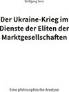 Buchcover Der Ukraine-Krieg im Dienste der Eliten der Marktgesellschaften