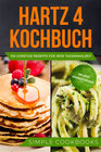 Buchcover Hartz 4 Kochbuch: 100 günstige Rezepte für jede Tagesmahlzeit - Inklusive Nährwertangaben