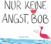 Buchcover Nur keine Angst, Bob