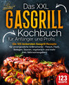 Buchcover Das XXL Gasgrill Kochbuch für Anfänger & Profis: Die 123 leckersten Gasgrill Rezepte für unvergessliche Grillmomente - Fleisch, Fisch, Beilagen, Saucen, vegetarisch und mehr (inkl.