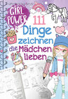 Buchcover 111 Dinge zeichnen lernen, die Mädchen lieben: Einfach Schritt für Schritt