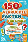 Buchcover 150 verrückte Fakten für Kinder - Spannendes Allgemeinwissen für clevere Kids: Das perfekte Vorlesebuch, Selbstlesebuch 