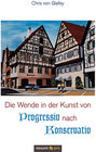 Buchcover Die Wende in der Kunst von Progressiv nach Konservativ