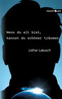 Buchcover Wenn du alt bist, kannst du schöner träumen