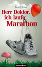 Buchcover Herr Doktor, ich laufe Marathon!