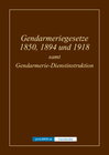 Buchcover Gendarmeriegesetze 1850,1894 und 1918 - Geschichte