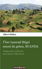 Buchcover Über tausend Hügel musst du gehen, RUANDA