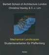 Buchcover Bartlett School of Architecture London. Christine Hawley & C. J. Lim. Mechanical Landscapes