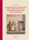 Buchcover Ausgewählte Studien zur Theaterwissenschaft Griechenlands und Südosteuropas