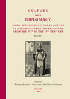 Buchcover Culture and Diplomacy: Ambassadors as Cultural Actors in Ottoman-European Relations from the 16th to the 19th Century