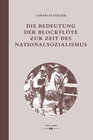 Buchcover Die Bedeutung der Blockflöte zur Zeit des Nationalsozialismus