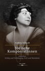 Buchcover Jüdische Komponistinnen zwischen Erfolg und Verfolgung, Exil und Heimkehr