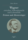 Buchcover Wagner zwischen Todessehnsucht und Lebensfülle