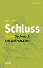 Buchcover Schluss mit der Suche nach dem wahren Selbst