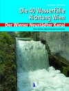 Buchcover 40 Wasserfälle Richtung Wien - Der Wiener Neustädter Kanal