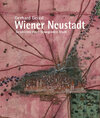 Buchcover Wiener Neustadt - Geschichte einer bewegenden Stadt