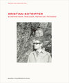 Buchcover KRISTIAN SOTRIFFER – Kunstkritiker, Verleger, Künstler, Fotograf