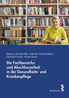 Buchcover Die Fachbereichs- und Abschlussarbeit in der Gesundheits- und Krankenpflege