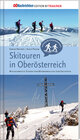 Buchcover Skitouren in Oberösterreich. 40 ausgewählte Touren vom Böhmerwald bis zum Dachstein