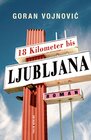Buchcover 18 Kilometer bis Ljubljana