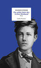 Buchcover Die wilde Fahrt des Arthur Rimbaud