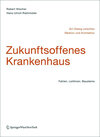 Buchcover Zukunftsoffenes Krankenhaus - Ein Dialog zwischen Medizin und Architektur