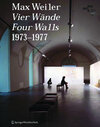 Buchcover Max Weiler 1910-2001. Vier Wände / Four Walls 1973-1977