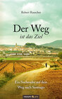 Buchcover Der Weg ist das Ziel - Ein Suchender auf dem Weg nach Santiago