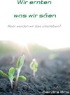 Buchcover Wir ernten, was wir säen