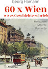 Buchcover 60 x Wien, wo es Geschichte schrieb