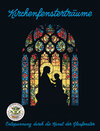 Buchcover Kirchenfensterträume - Entspannung durch die Kunst der Glasfenster