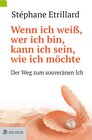 Buchcover Wenn ich weiß, wer ich bin, kann ich sein, wie ich möchte