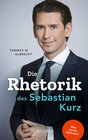 Buchcover Die Rhetorik des Sebastian Kurz. Was steckt dahinter – Manipulation oder Redehandwerk? Körpersprache verbessern, in Disk