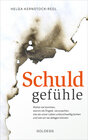 Buchcover Schuldgefühle. Woher sie kommen, welche Ängste sie verursachen, wie sie das Leben unterschwellig lenken und wie wir sie 