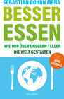 Buchcover Besser essen. Wie wir über unseren Teller die Welt gestalten. Den Kreislauf der Zerstörung stoppen: Bewusster Konsum für