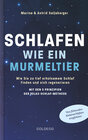 Buchcover Schlafen wie ein Murmeltier. Wie Sie zu tief erholsamem Schlaf finden und sich regenerieren mit den 5 Prinzipien der Rel