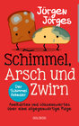 Buchcover Schimmel, Arsch und Zwirn. Anekdoten und Wissenswertes über eine allgegenwärtige Plage. Wie gefährlich sind Schimmelpilz